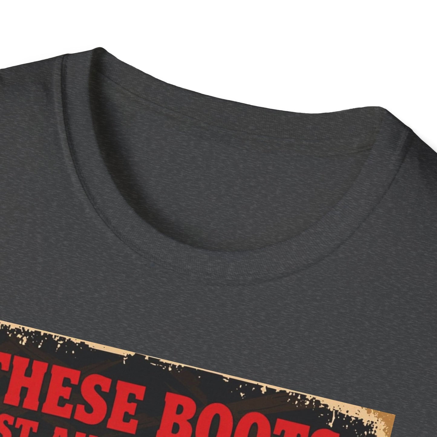 These Boots Just A'int For Show Western Boho, Unisex T-Shirt,