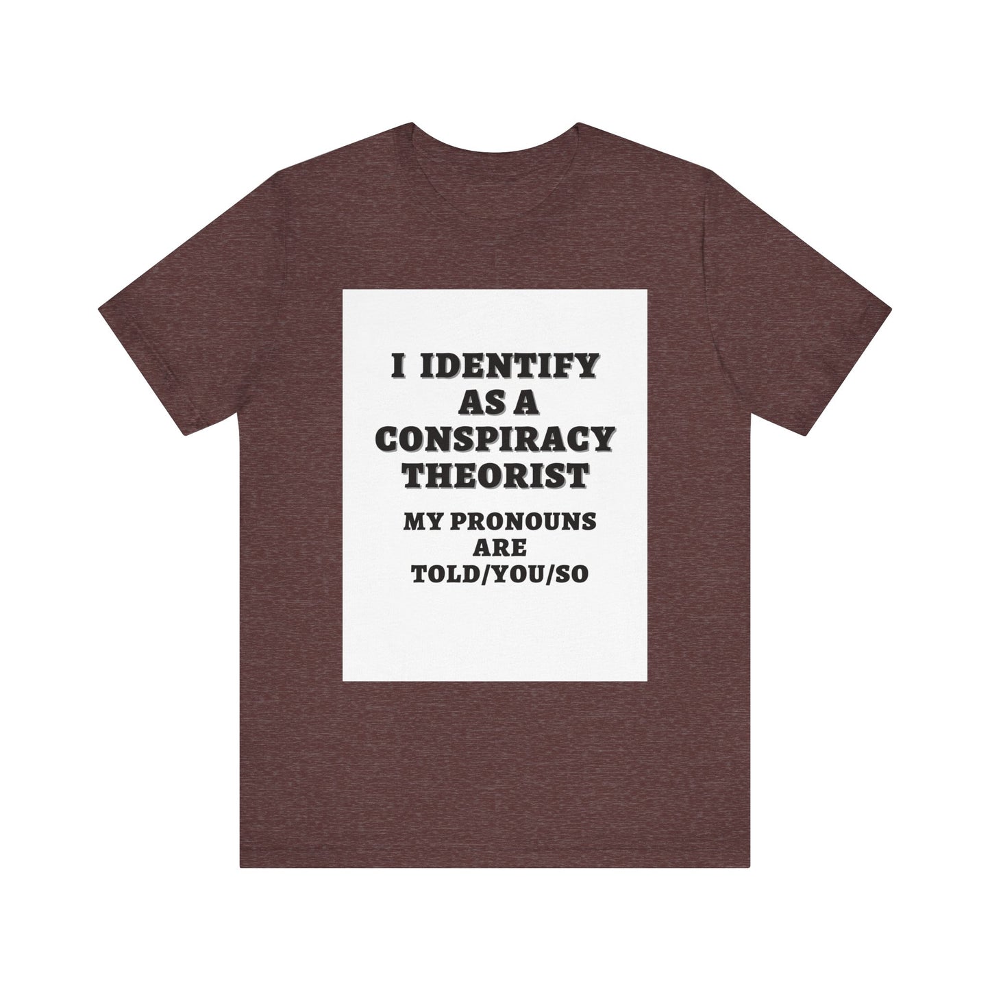 Conspiracy Theorist Tee