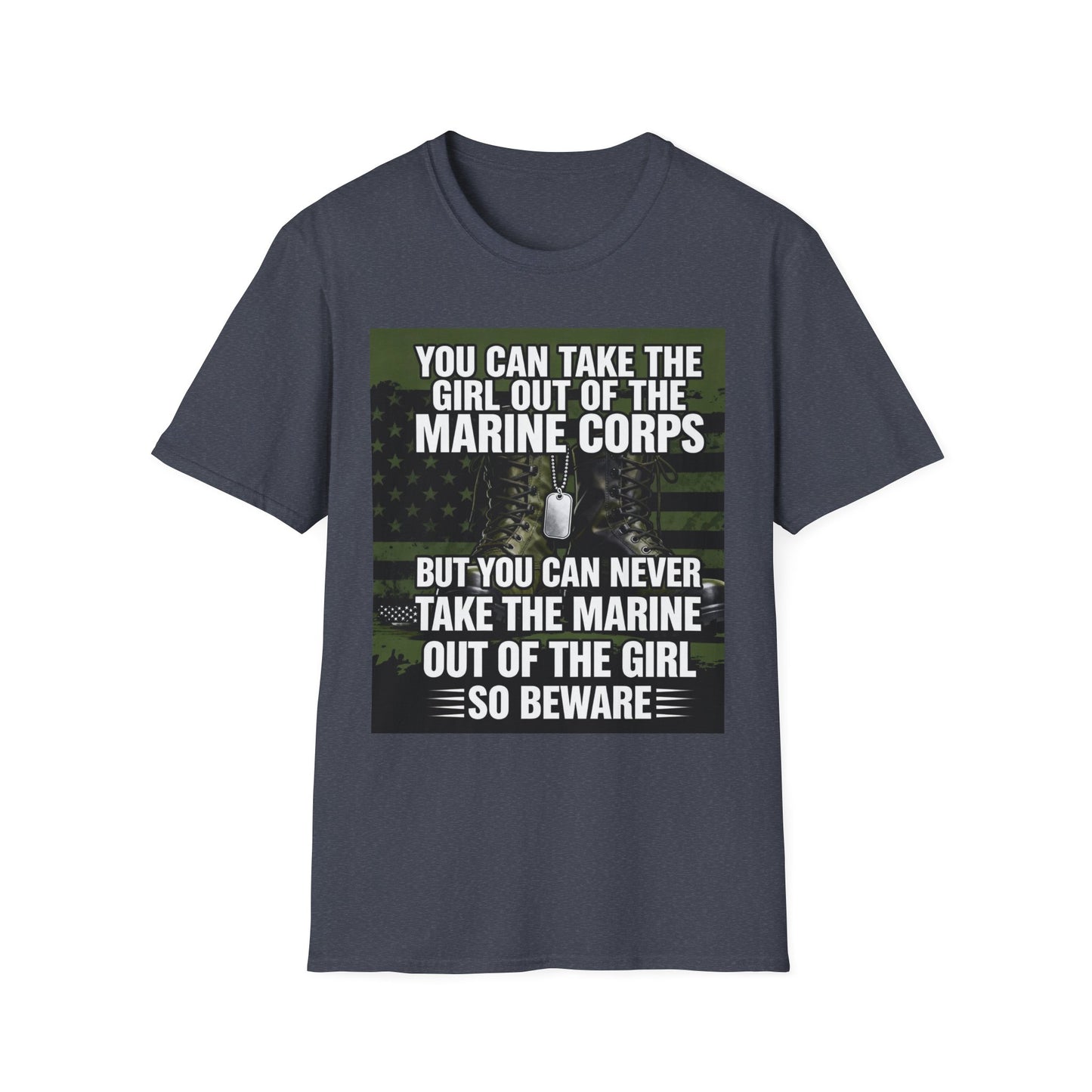 You Can Take the Girl Out of the Marine Corps, Unisex T-Shirt,