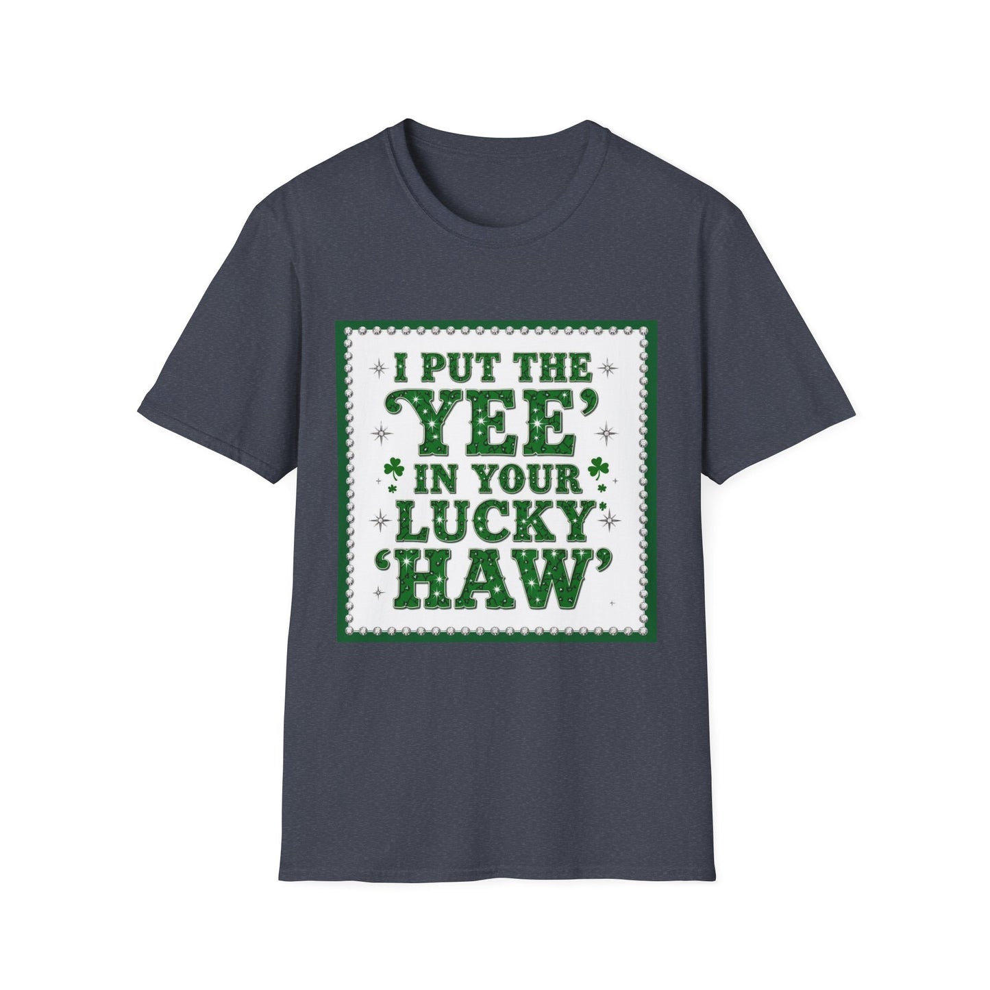 I Put the Yee in You Lucky Haw Saint Patty's Day Funny T-Shirt — St. Patrick's Day Humor Tee