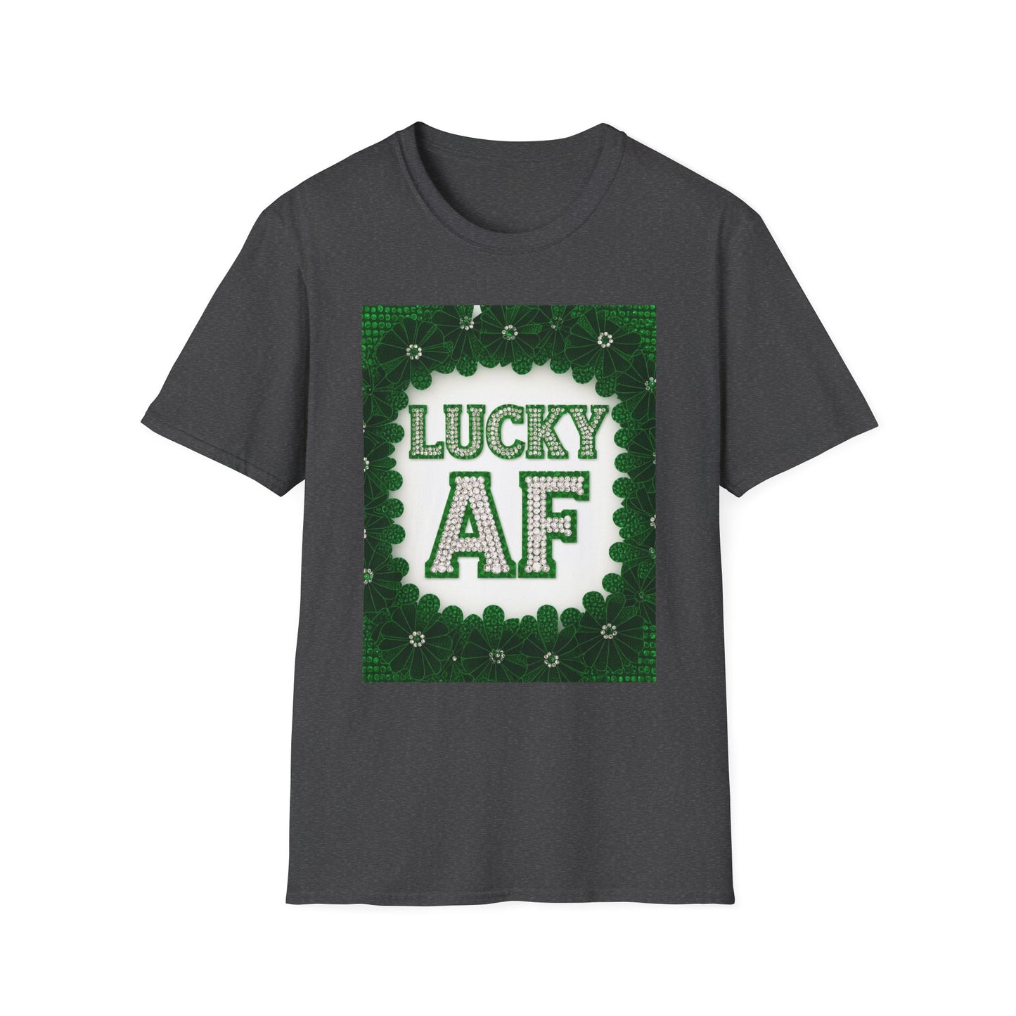 Luck AF...Funny Saint Patty's Day T-Shirt