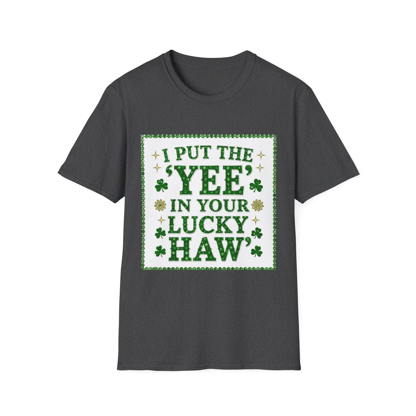 I Put the Yee in You Lucky Haw Saint Patty's Day Funny T-Shirt — St. Patrick's Day Humor Tee