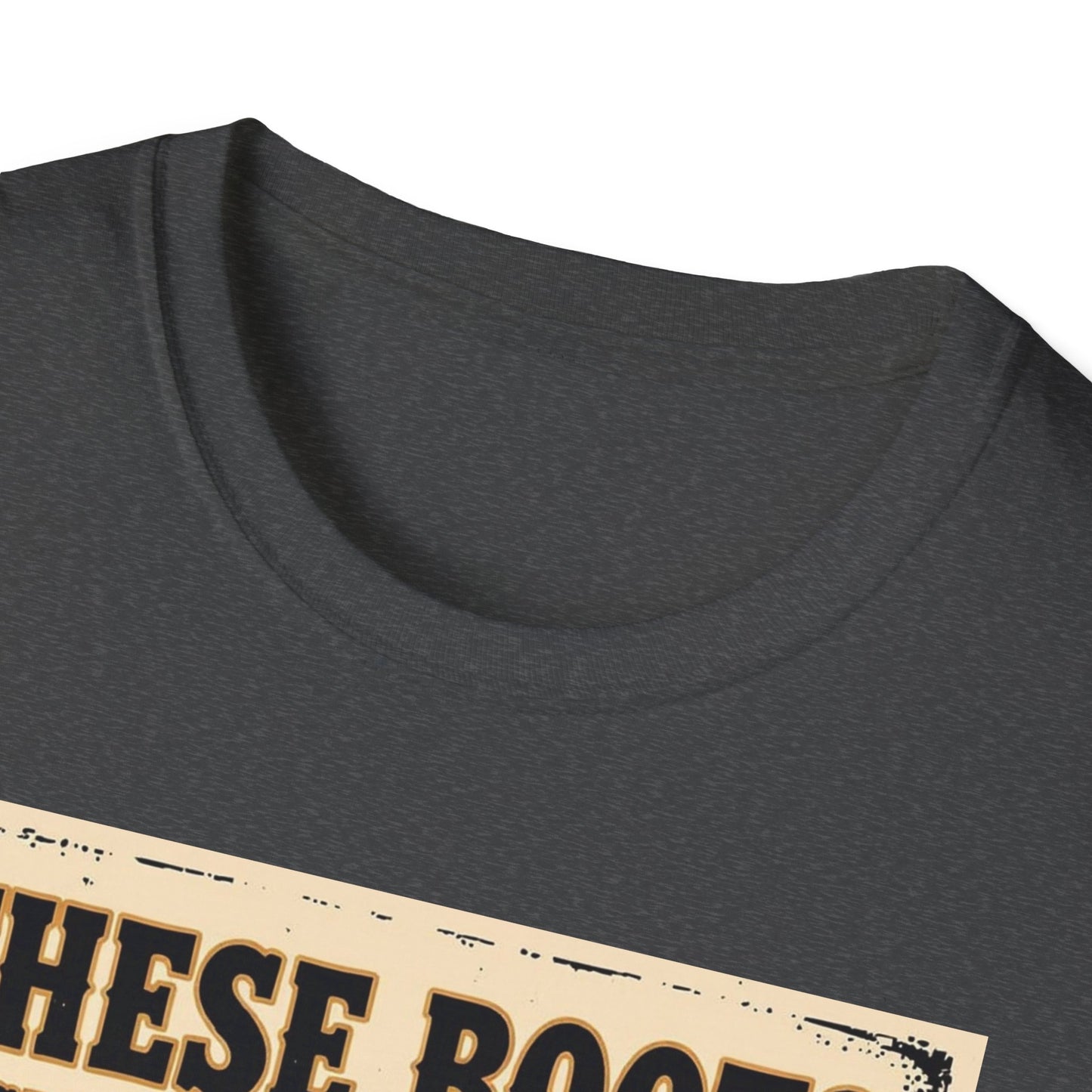 These Boots Just Ain't for Show Western Boho, Unisex T-Shirt,