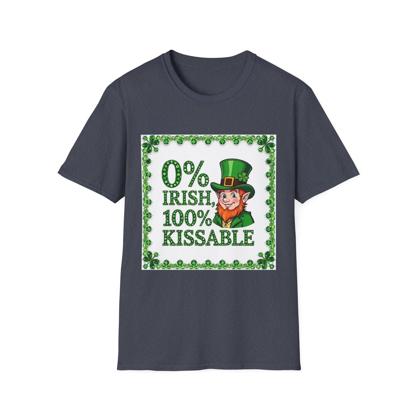 0 % Irish 100% Kissable.. Saint Patty's Day Funny T-Shirt — St. Patrick's Day Humor Tee