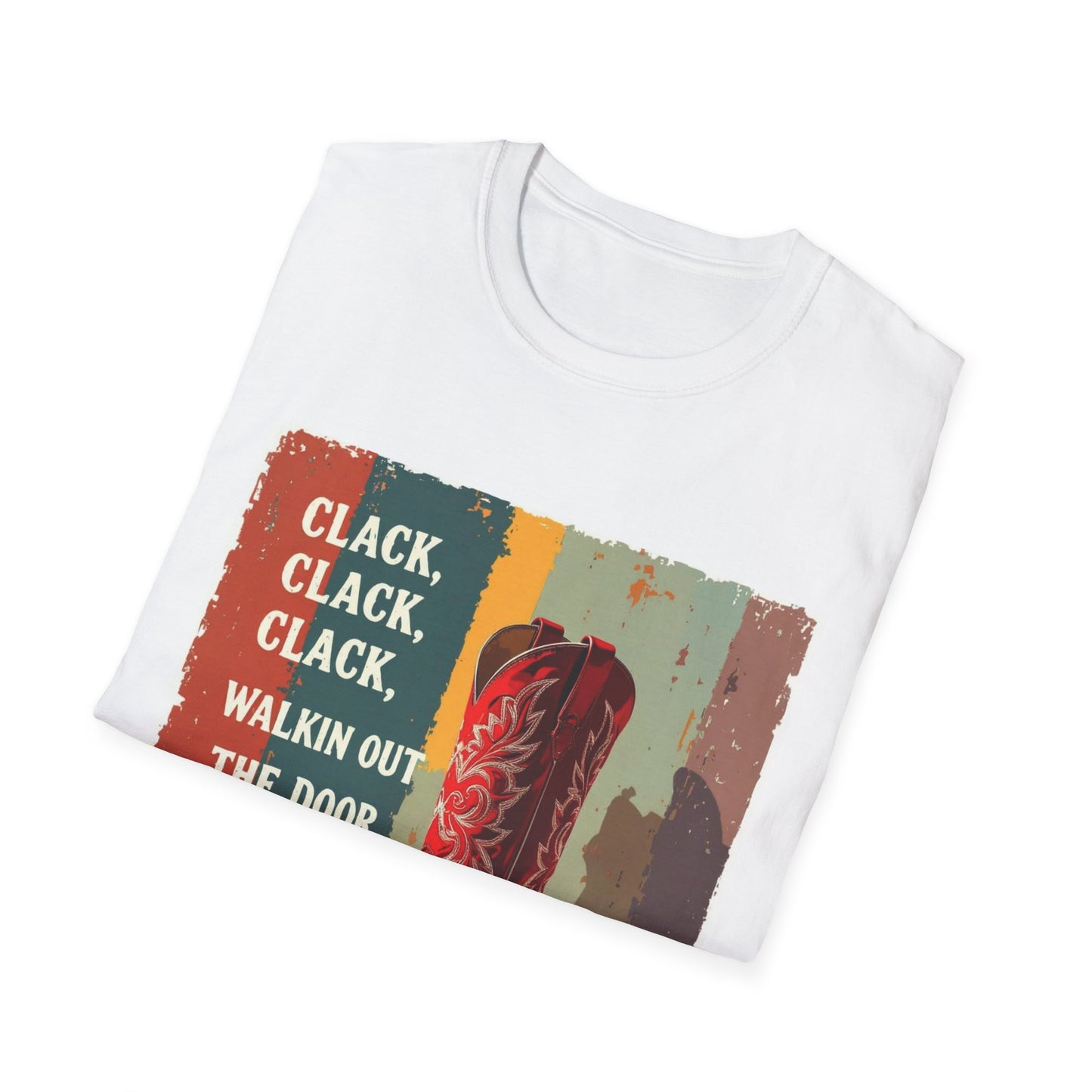 Clack Clack Clack Walkin Out the Door Western Boho, Unisex T-Shirt,