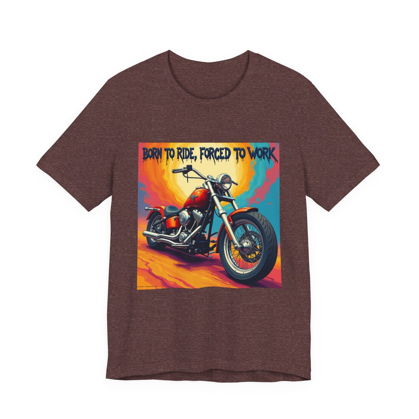 Born to Ride Forced to Work Tee