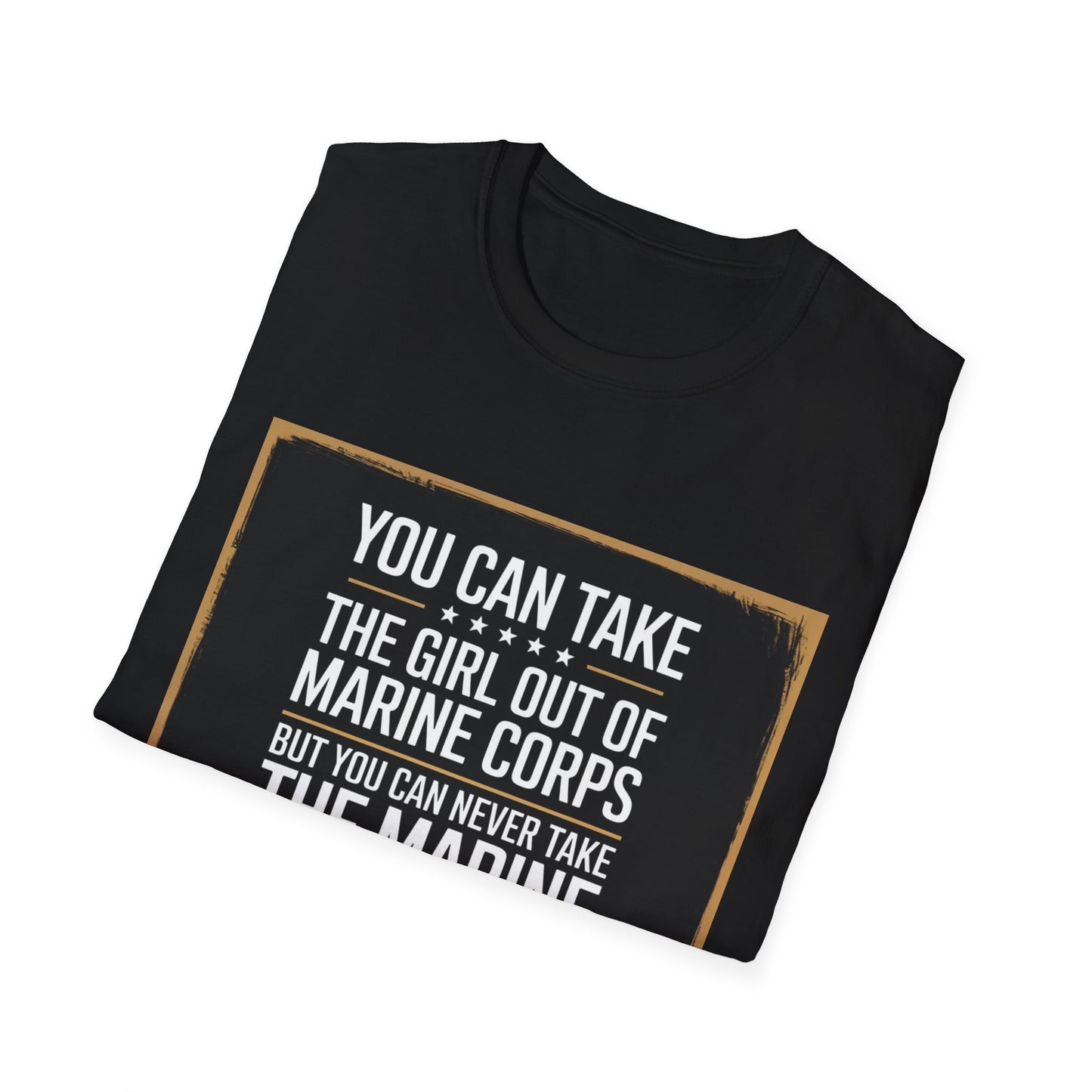 You Can Take the Girl Out of the Marine Corps, Unisex T-Shirt,