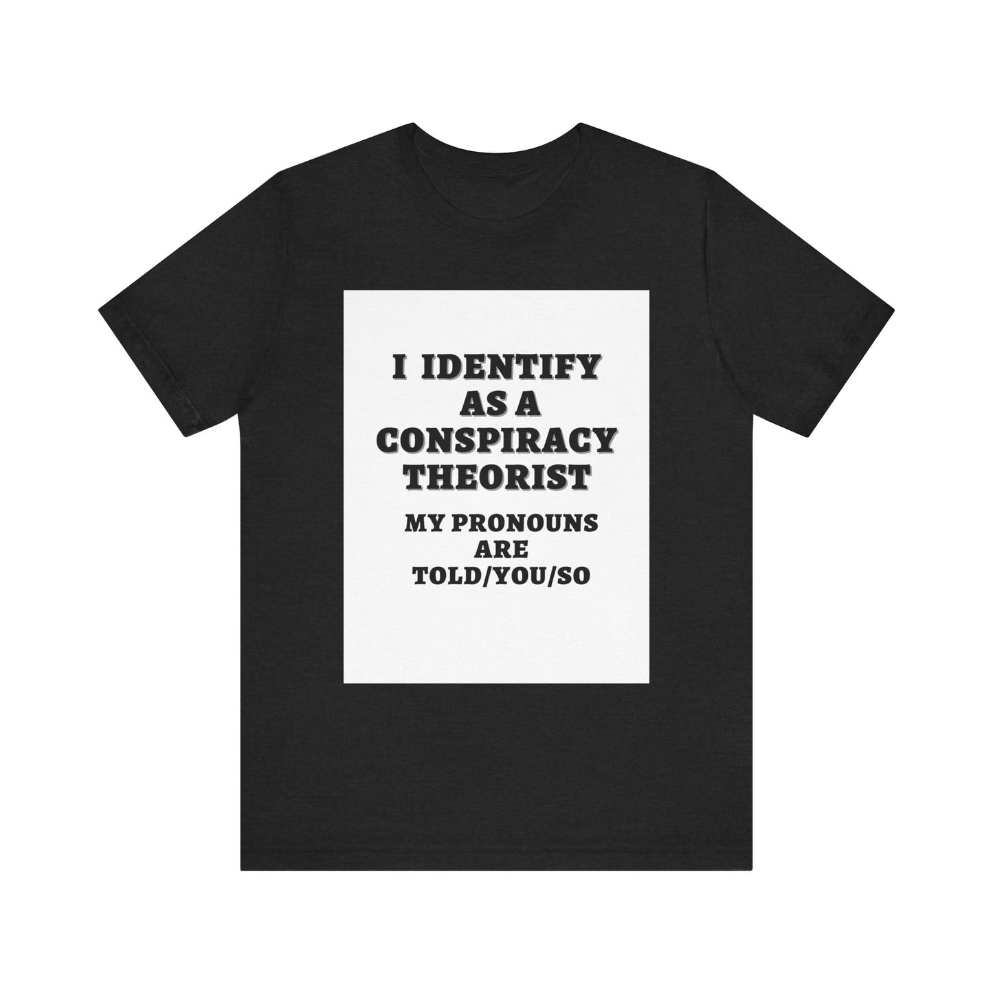 Conspiracy Theorist Tee