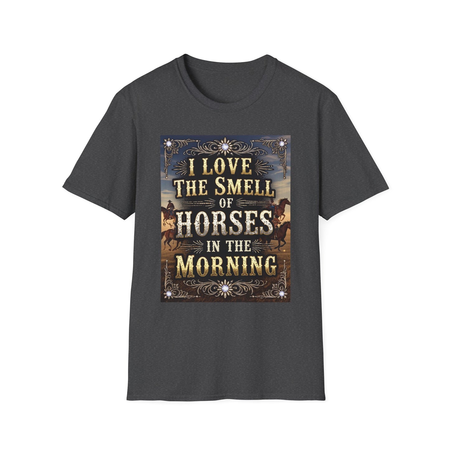 I Love the Smell of Horses in the Morning Western Boho, Unisex T-Shirt,