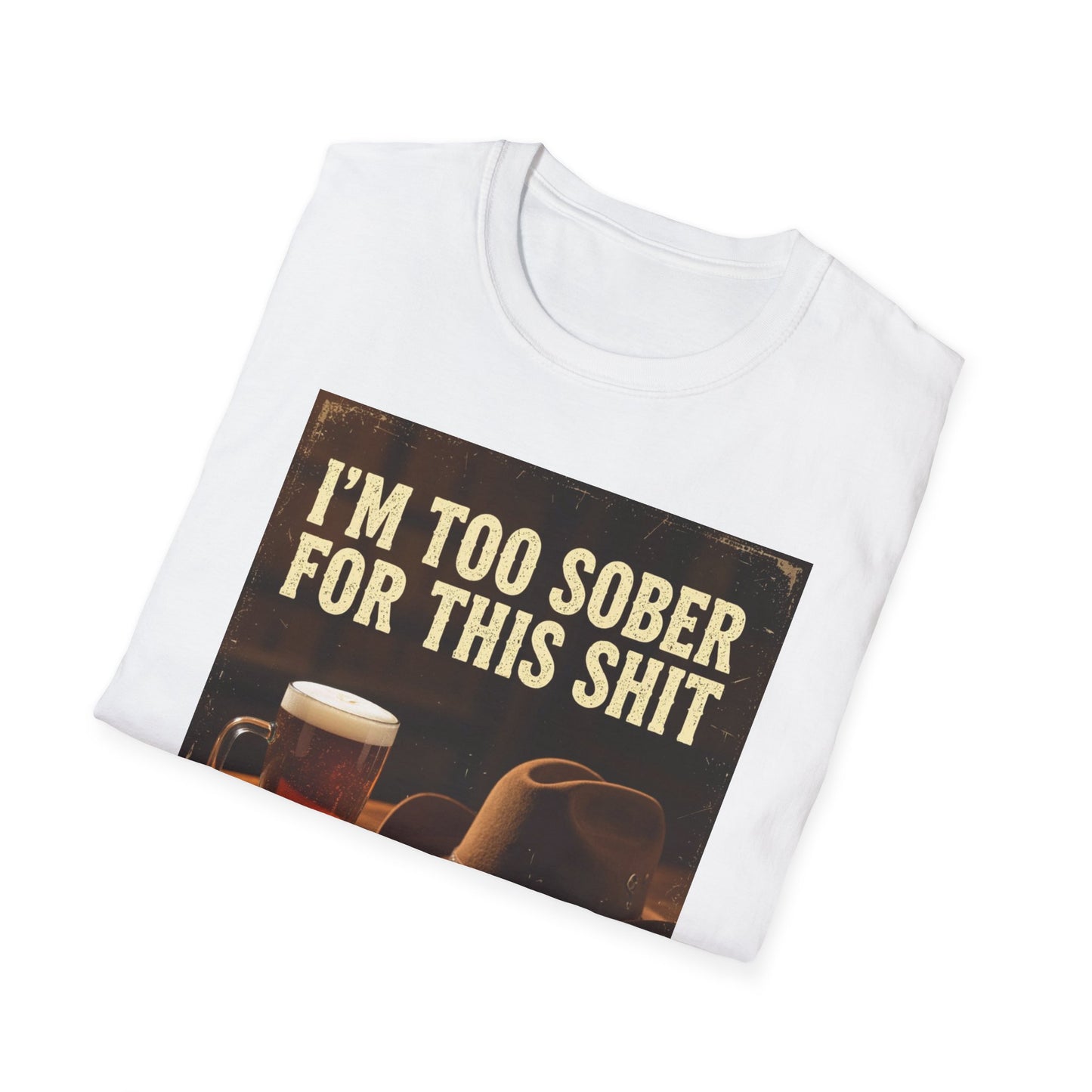 I'm Too Sober for This Shit Western Boho, Unisex T-Shirt,