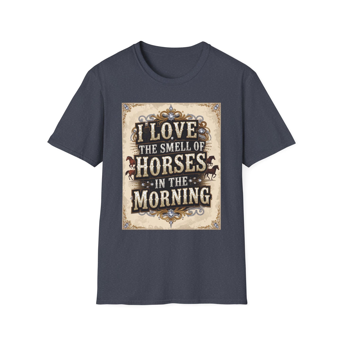 I Love the Smell of Horses in the Morning Western Boho, Unisex T-Shirt,