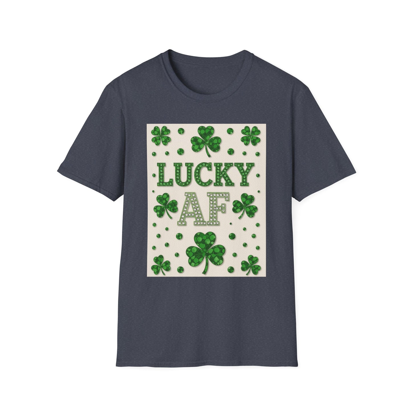 Lucky AF... Saint Patty's Day Funny T-Shirt — St. Patrick's Day Humor Tee