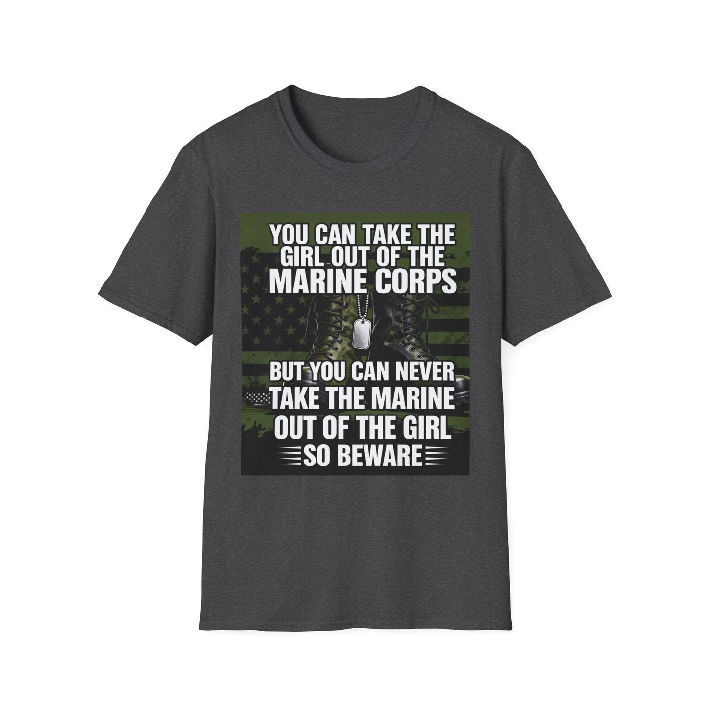 You Can Take the Girl Out of the Marine Corps, Unisex T-Shirt,