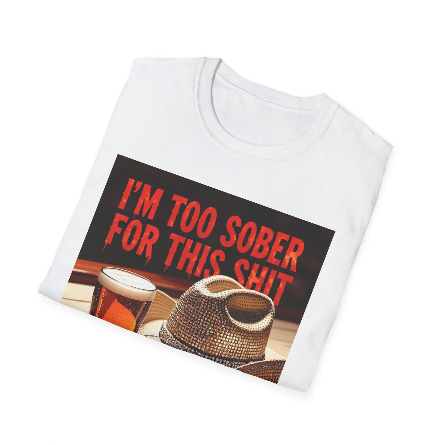 I'm Too Sober for This Shit Western Boho, Unisex T-Shirt,