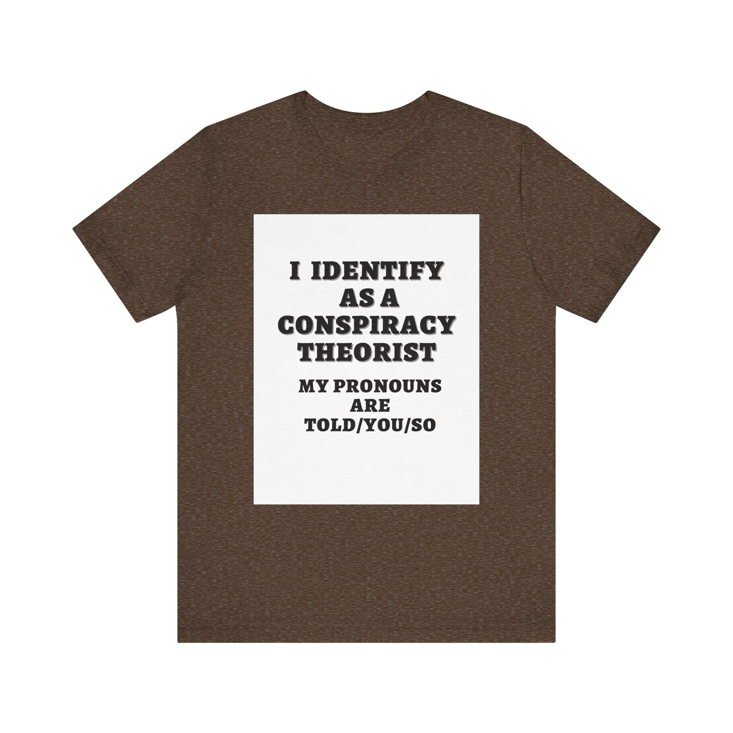 Conspiracy Theorist Tee