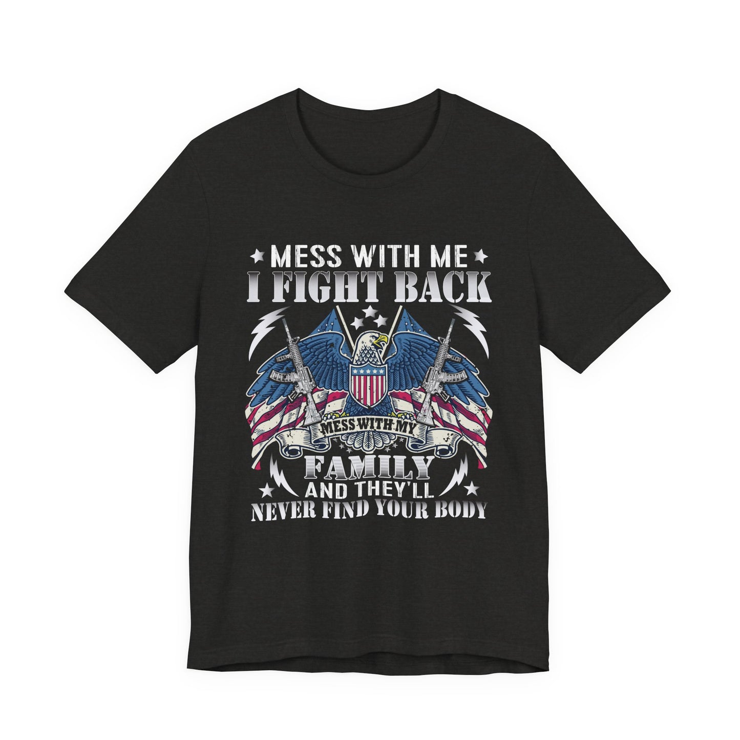 Mess With Me Veteran T-Shirt