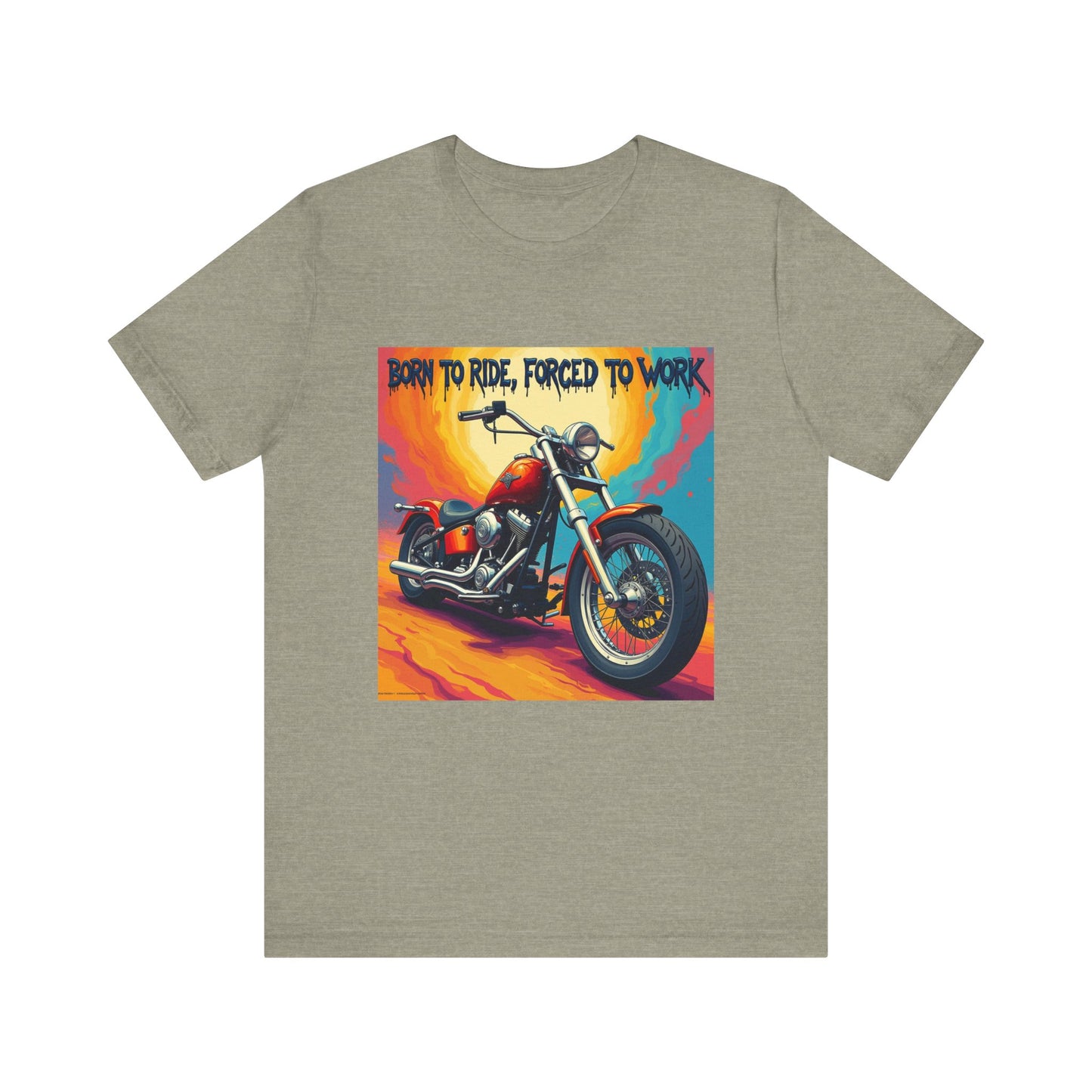 Born to Ride Forced to Work Tee