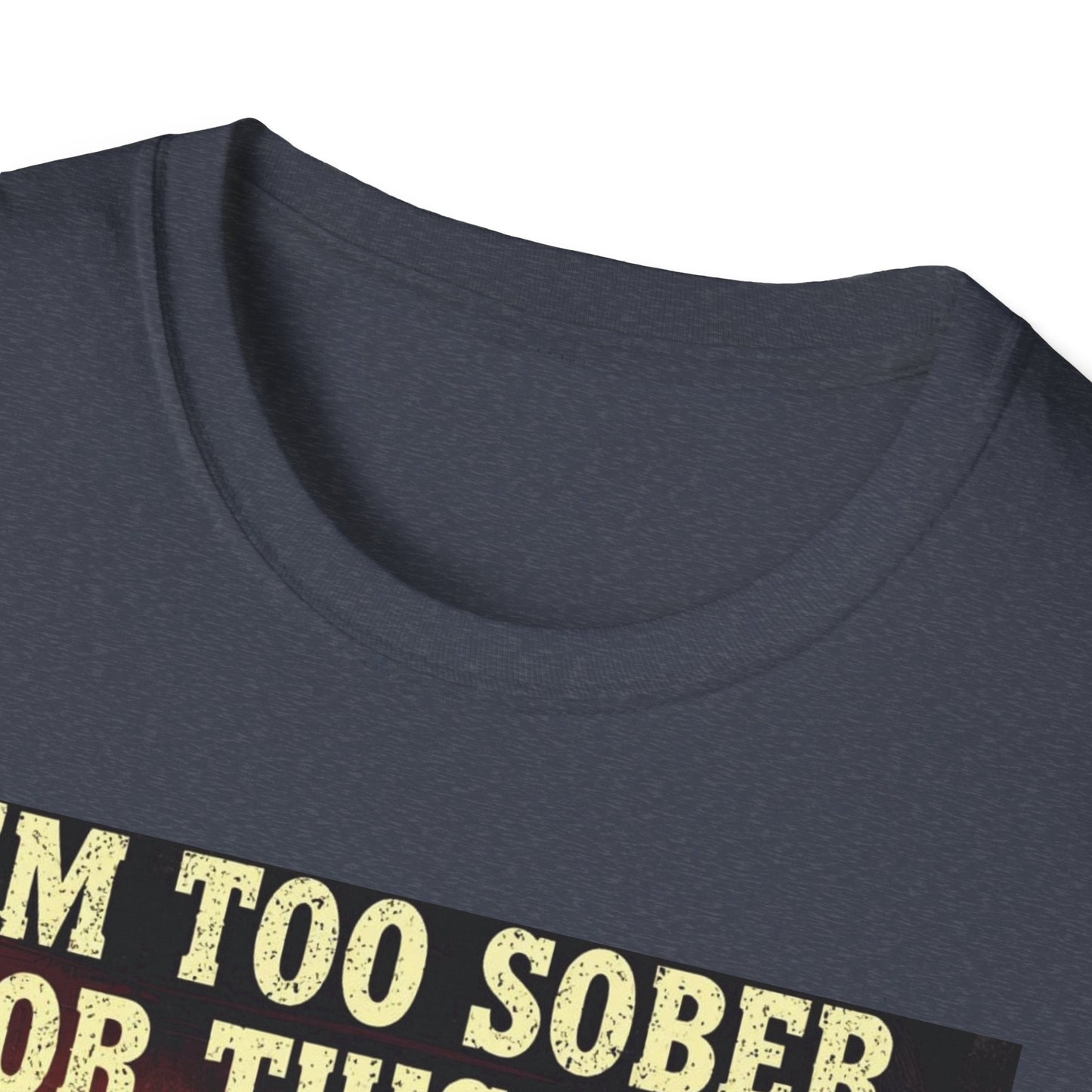 I'm Too Sober for This Shit Western Boho, Unisex T-Shirt,