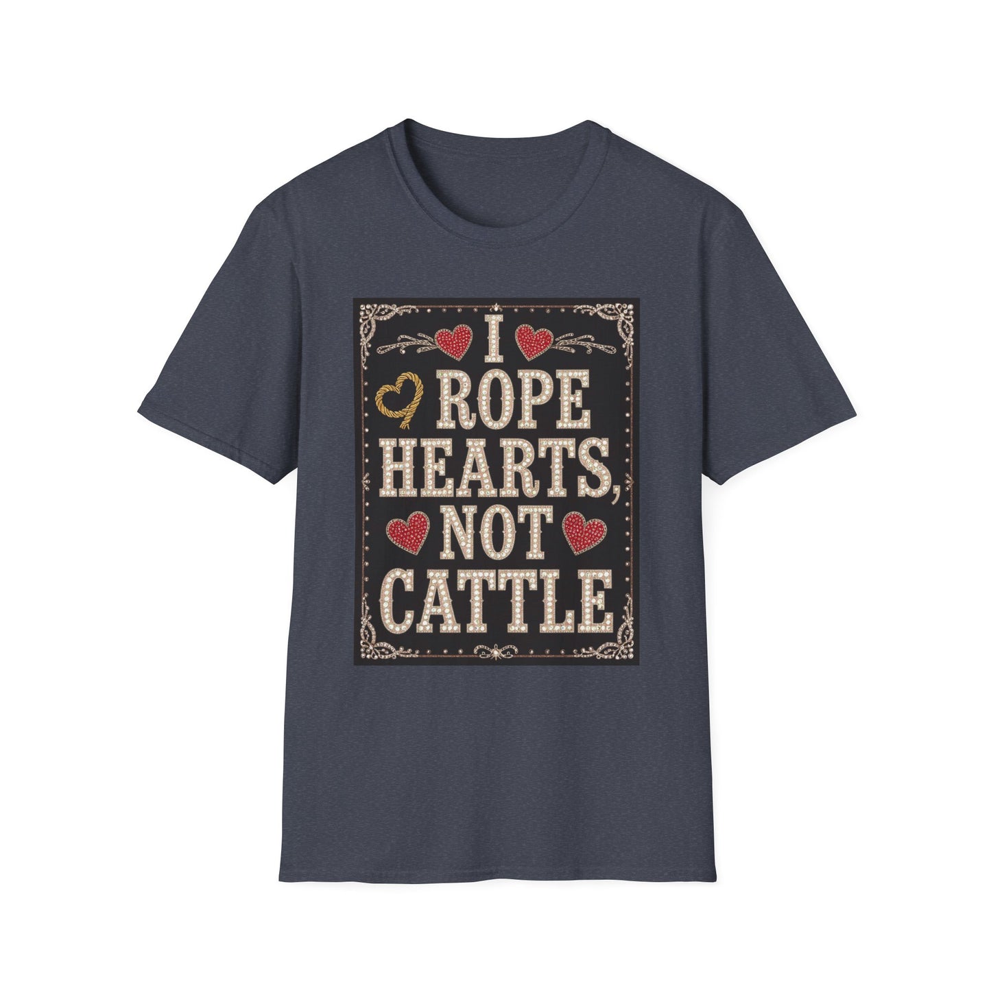 I Rope Hearts Not Cattle Western Boho, Unisex T-Shirt,