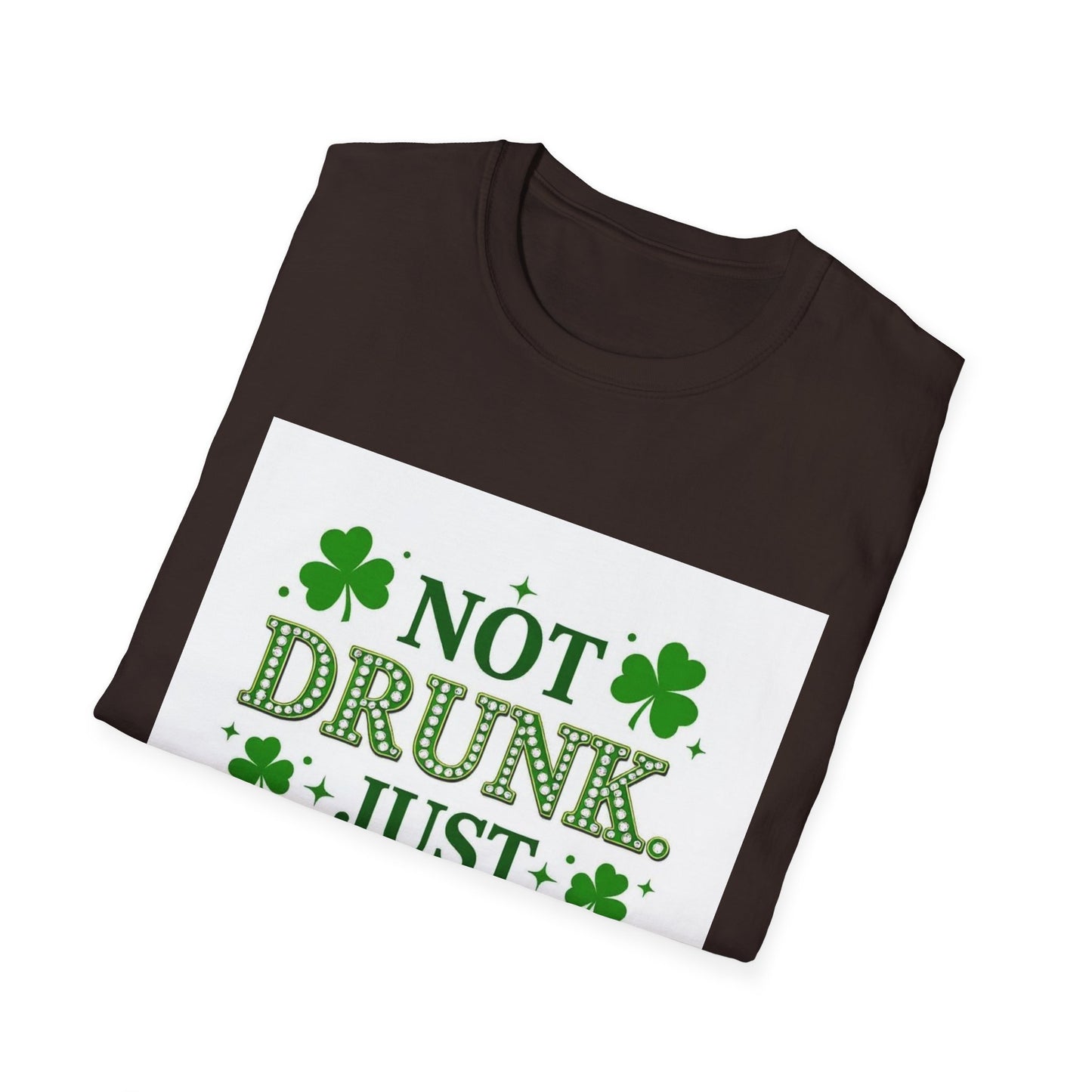 Not Drunk Just Irish.. Saint Patty's Day Funny T-Shirt — St. Patrick's Day Humor Tee