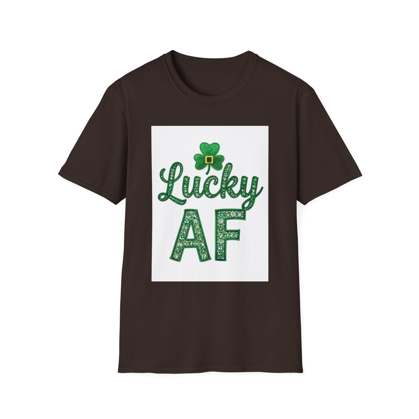 Lucky AF.. Saint Patty's Day Funny T-Shirt — St. Patrick's Day Humor Tee