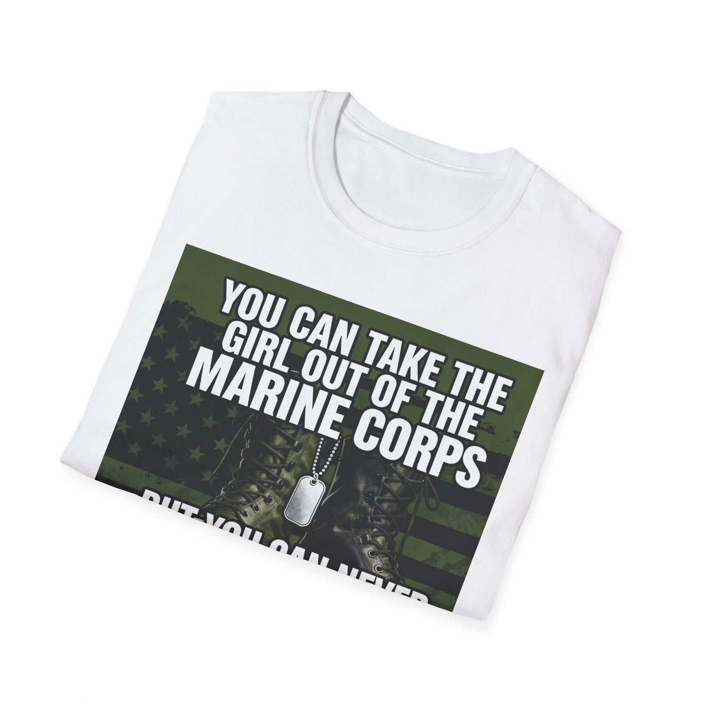 You Can Take the Girl Out of the Marine Corps, Unisex T-Shirt,