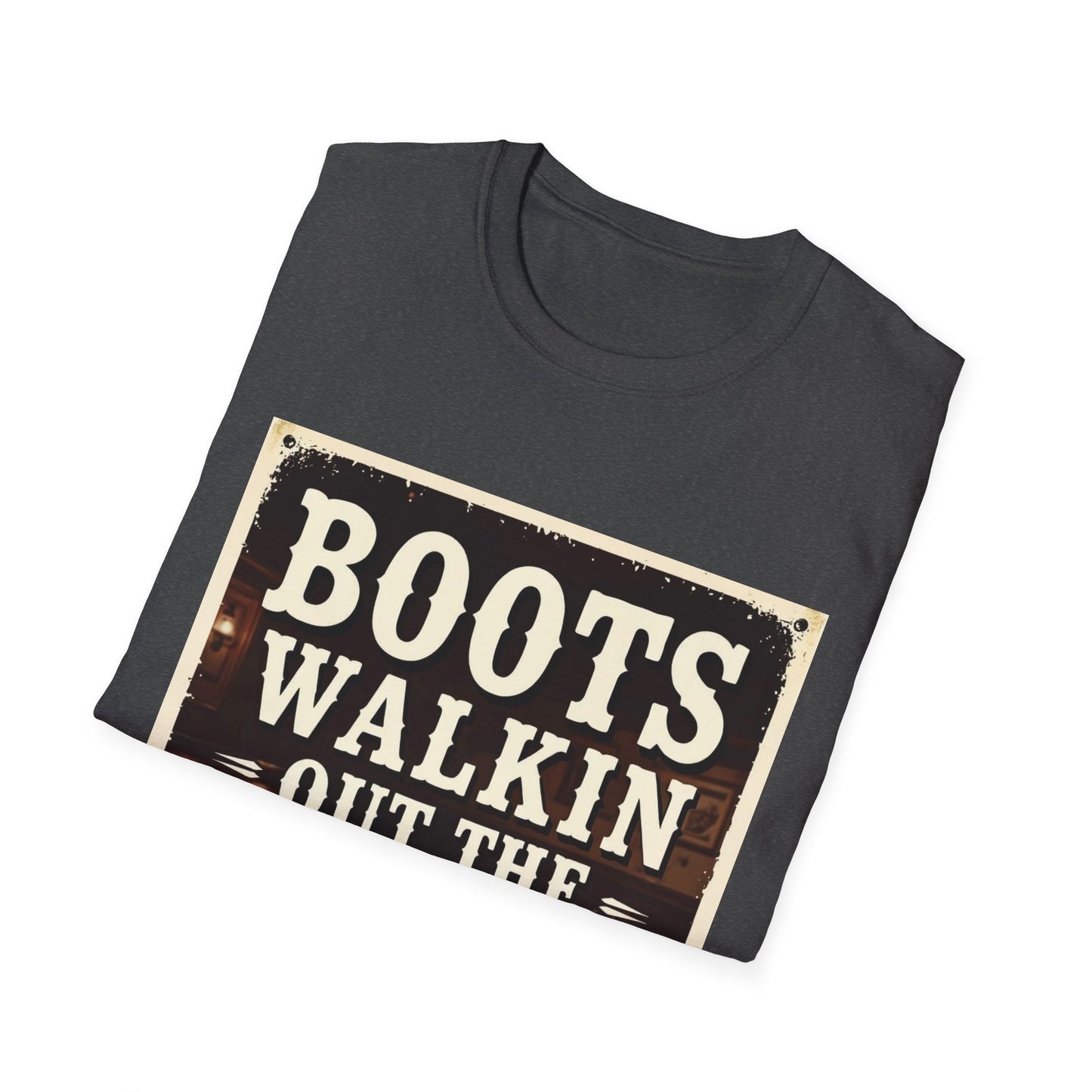 Boots Walkin Out the Door Western Boho, Unisex T-Shirt,