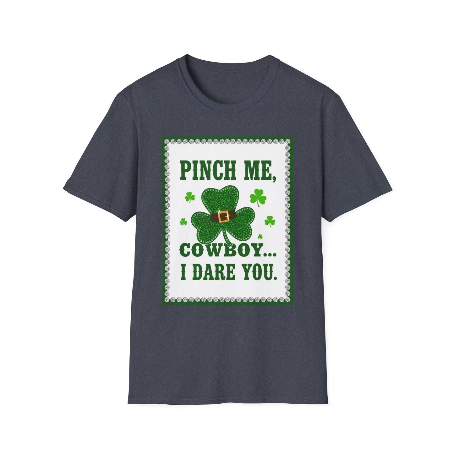 Pinch Me Cowboy I Dare You Western Boho, Unisex T-Shirt,