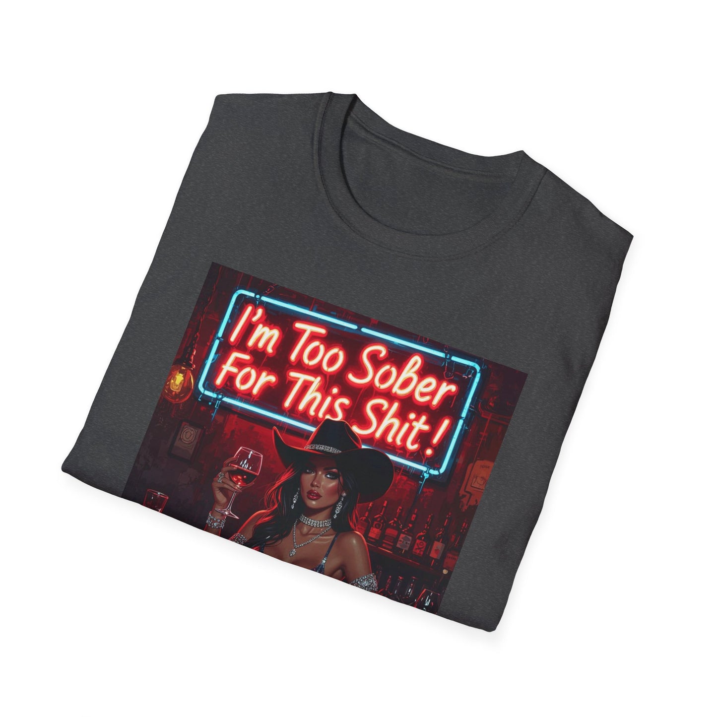 I'm Too Sober for This Shit Western Boho, Unisex T-Shirt,