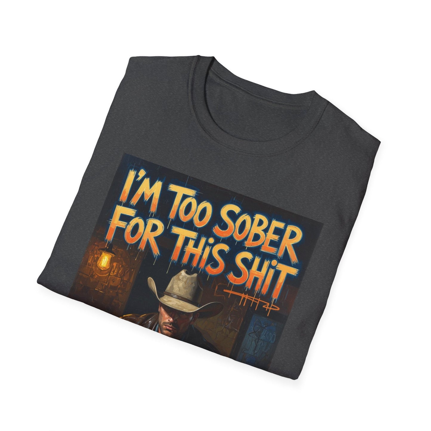 I'm Too Sober for This Shit Western Boho, Unisex T-Shirt,