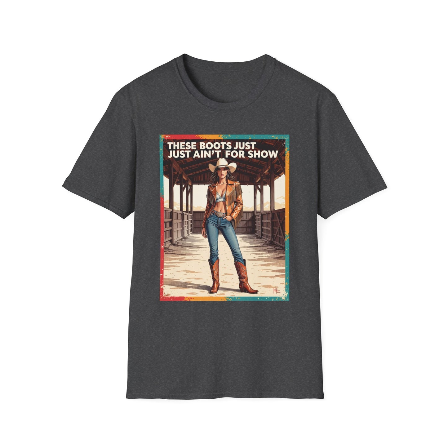 These Boots Just Ain't for Show Western Boho, Unisex T-Shirt,