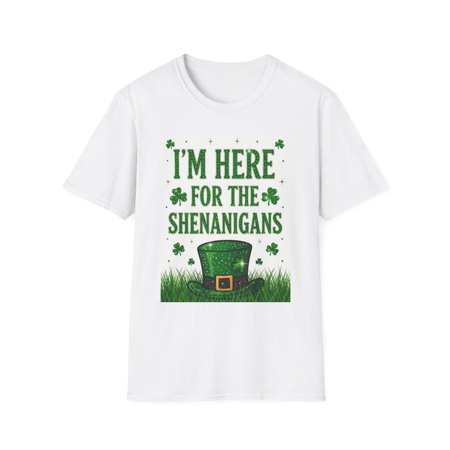 I'm Here for the Shenanigans... Saint Patty's Day Funny T-Shirt — St. Patrick's Day Humor Tee