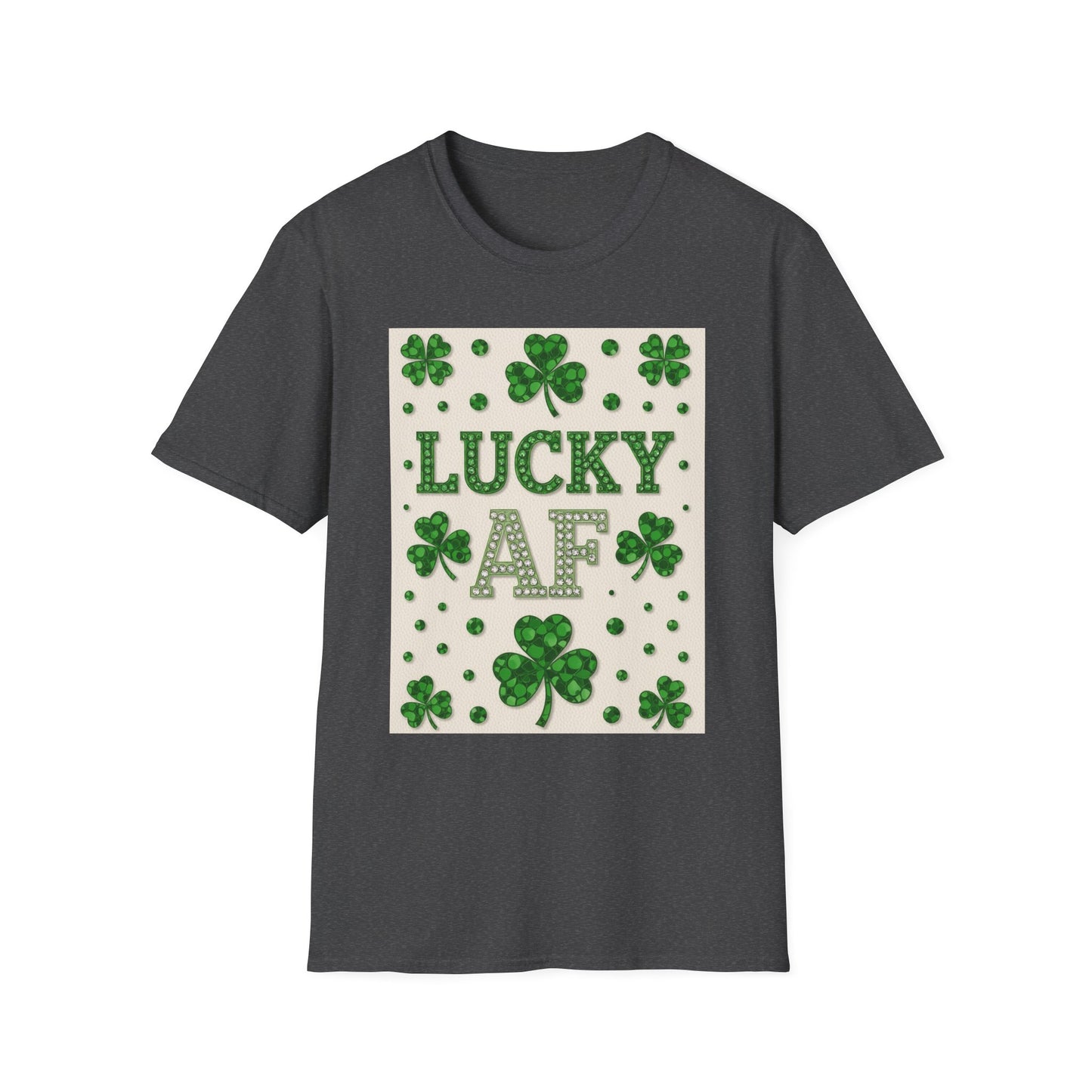 Lucky AF... Saint Patty's Day Funny T-Shirt — St. Patrick's Day Humor Tee