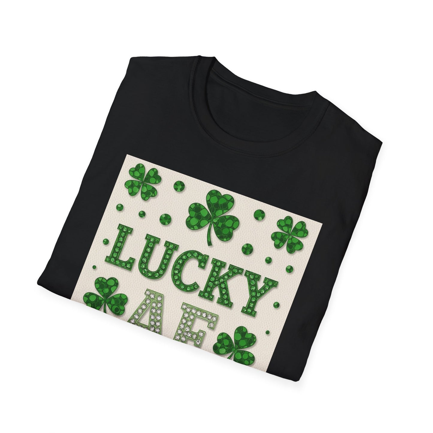 Lucky AF... Saint Patty's Day Funny T-Shirt — St. Patrick's Day Humor Tee