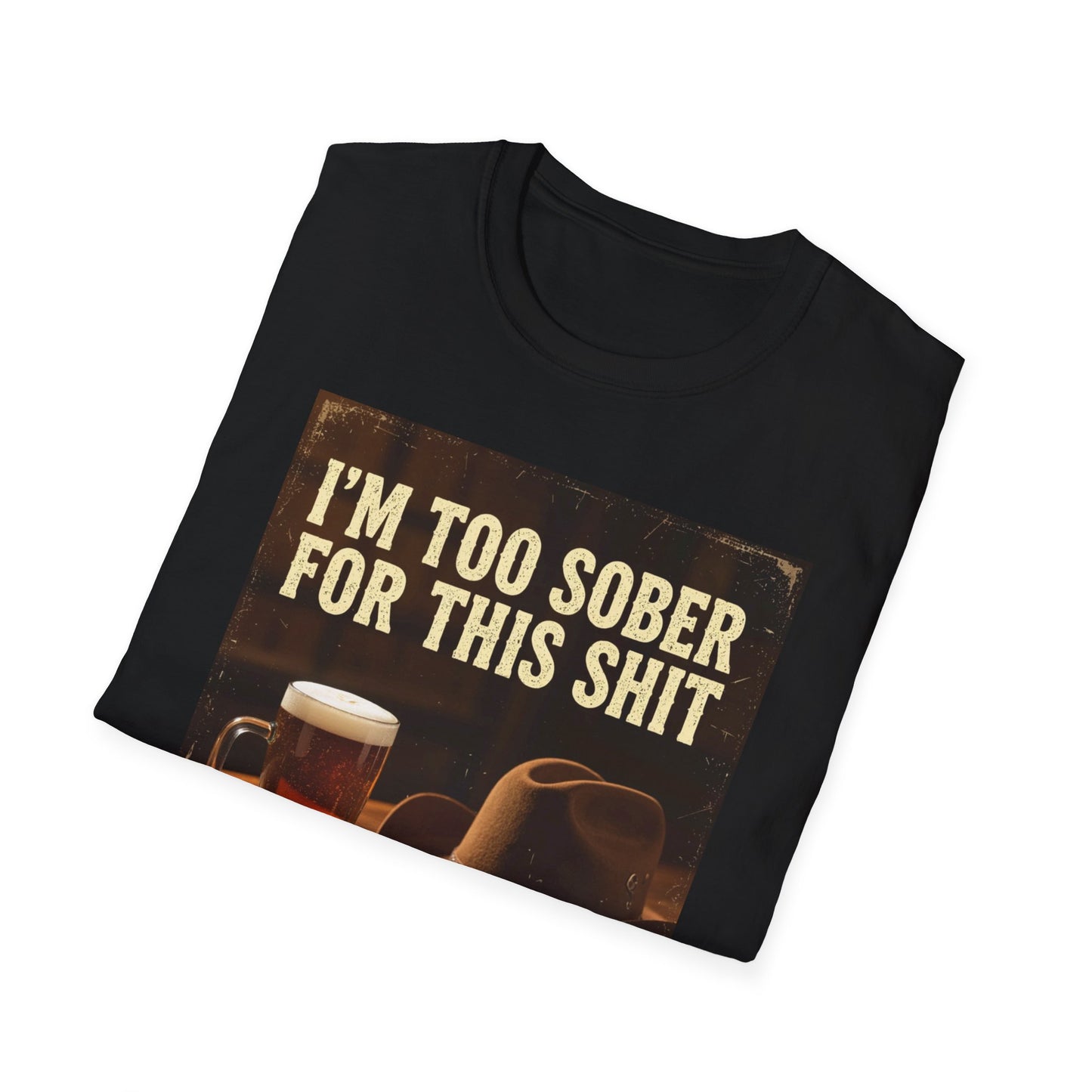 I'm Too Sober for This Shit Western Boho, Unisex T-Shirt,