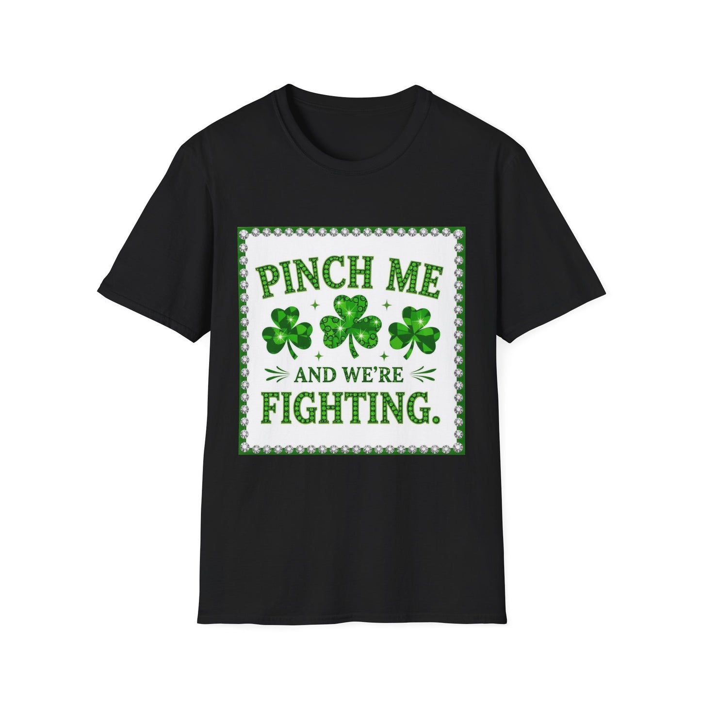 Pinch Me and We're Fighting... Saint Patty's Day Funny T-Shirt — St. Patrick's Day Humor Tee