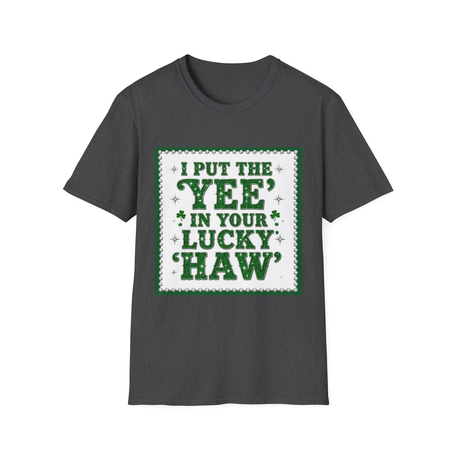 I Put the Yee in You Lucky Haw Saint Patty's Day Funny T-Shirt — St. Patrick's Day Humor Tee