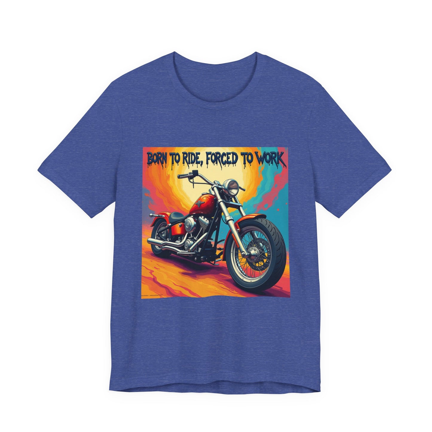 Born to Ride Forced to Work Tee
