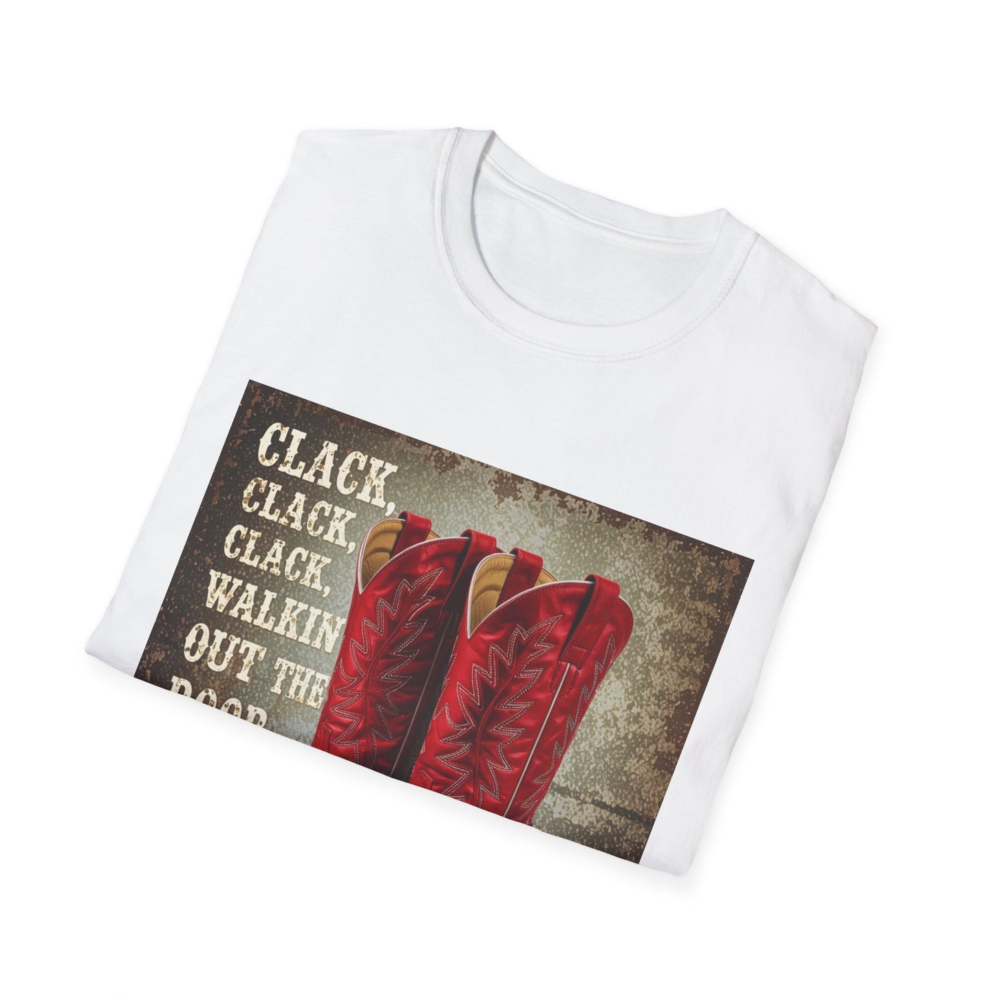 Clack Clack Clack Walkin Out the Door Western Boho, Unisex T-Shirt,