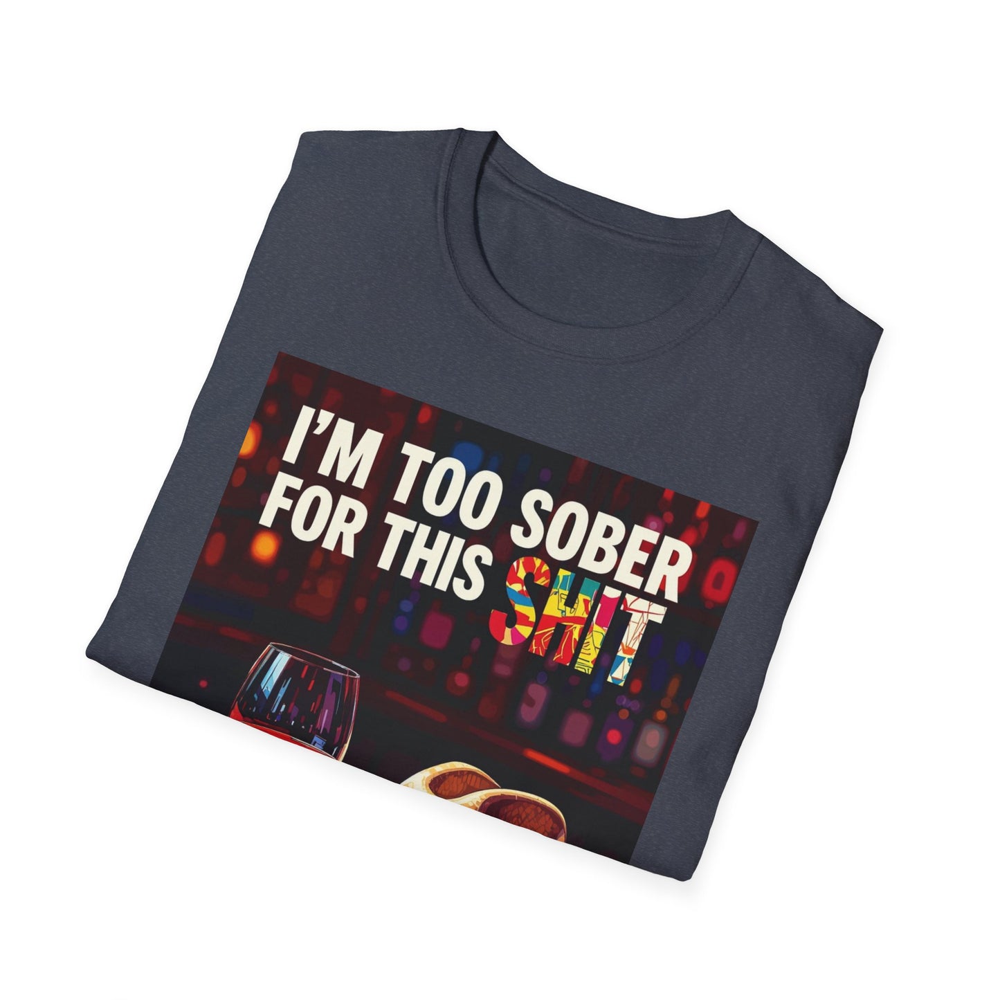I'm Too Sober for This Shit Western Boho, Unisex T-Shirt,