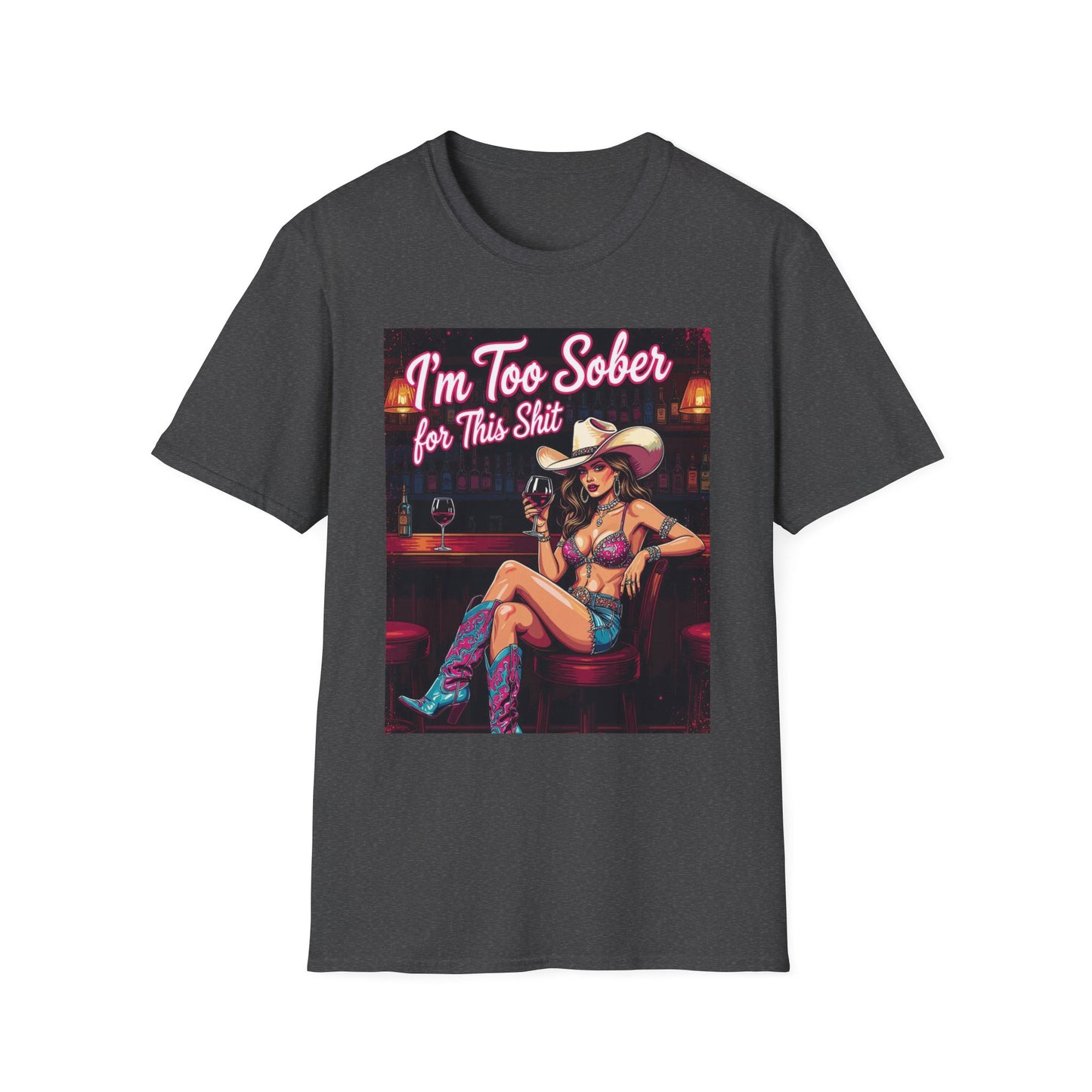 I'm Too Sober for This Shit Western Boho, Unisex T-Shirt,
