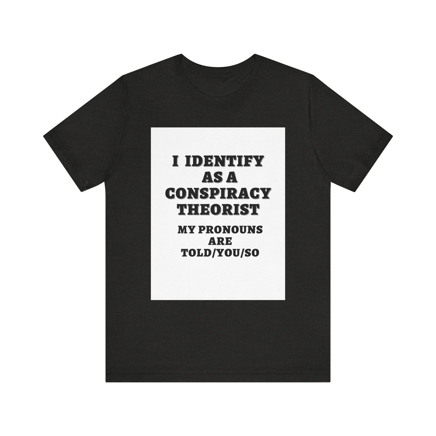 Conspiracy Theorist Tee