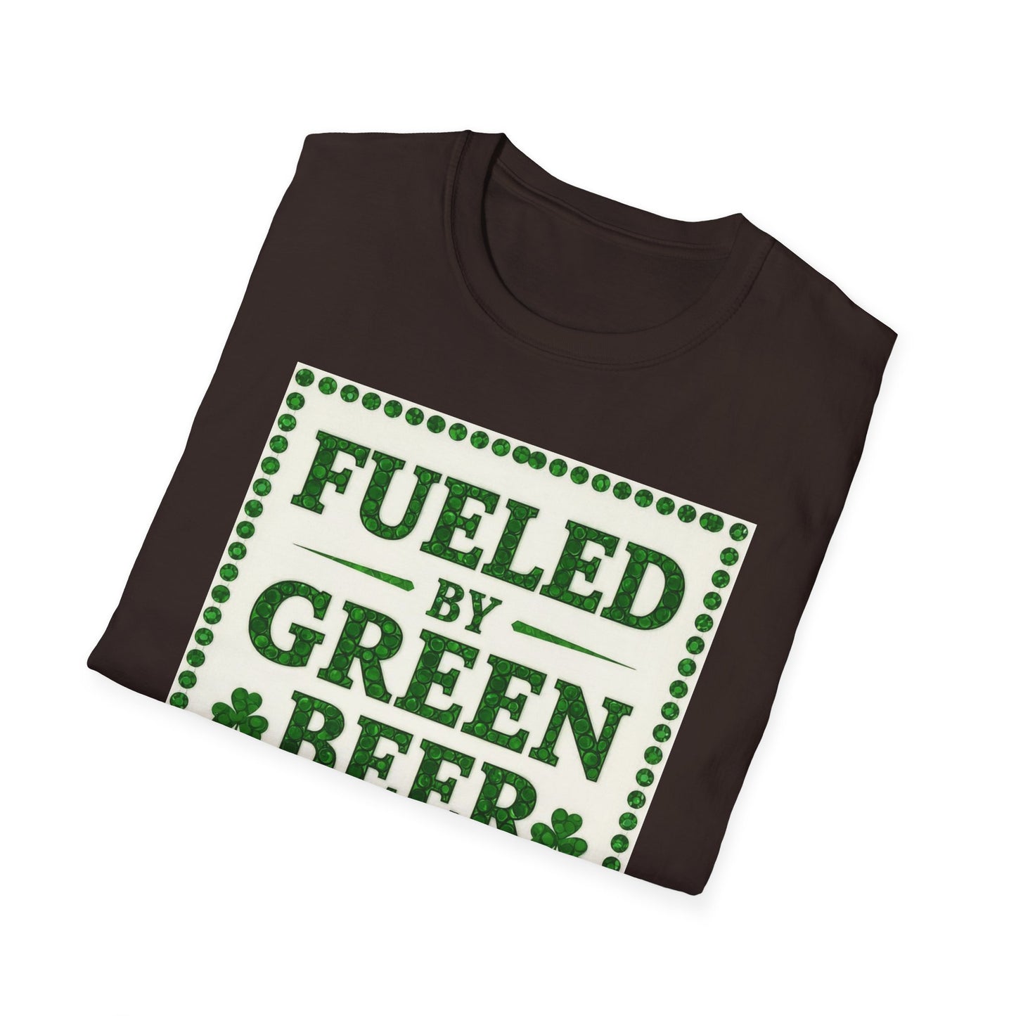 Fueled By Green Beer and Bad Decisions.. Saint Patty's Day Funny T-Shirt — St. Patrick's Day Humor Tee