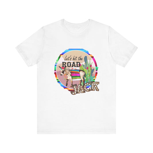 Let's Hit the Road Jack T-Shirt