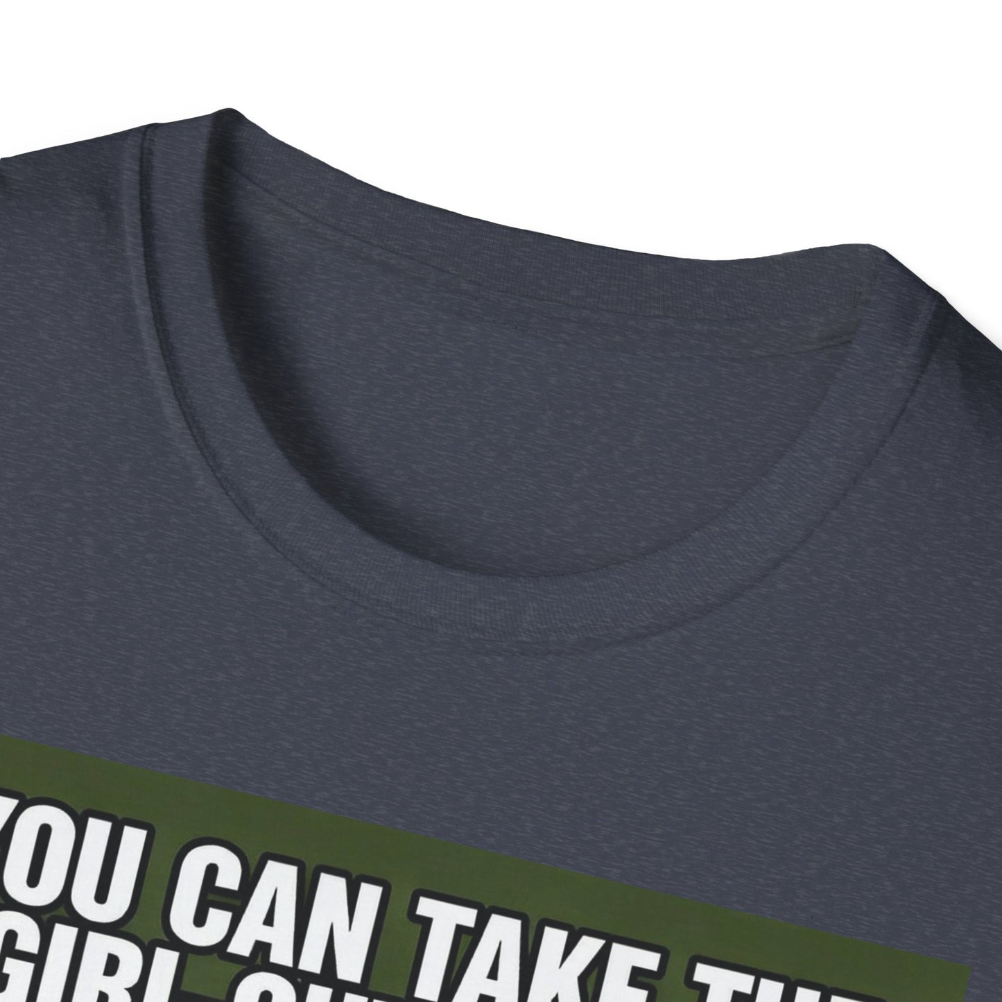 You Can Take the Girl Out of the Marine Corps, Unisex T-Shirt,