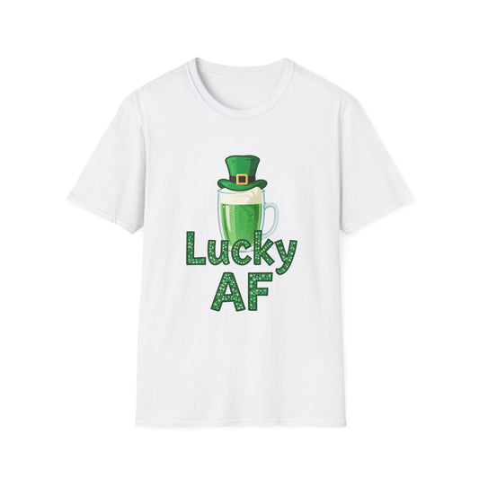 Lucky AF...Funny Saint Patty's Day T-Shirt