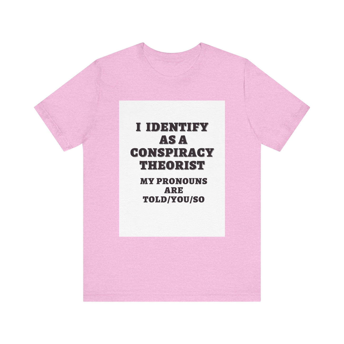 Conspiracy Theorist Tee