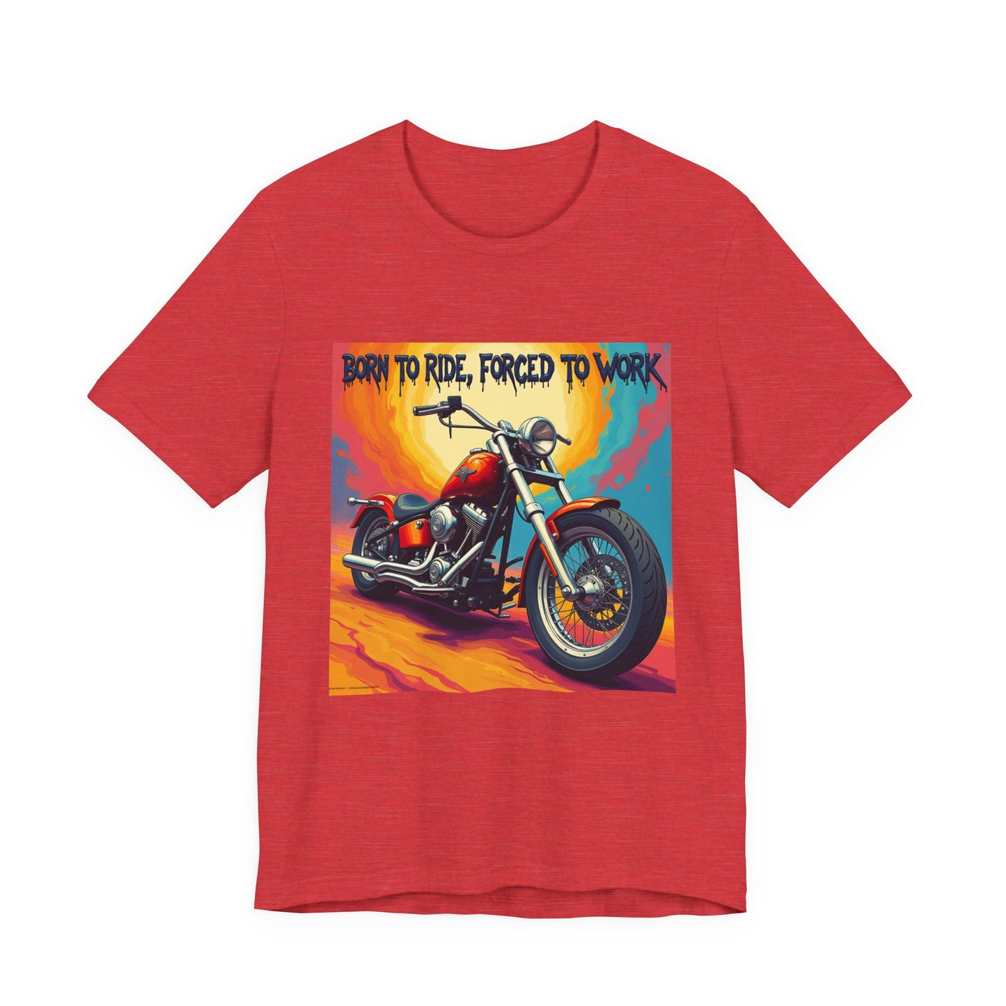 Born to Ride Forced to Work Tee