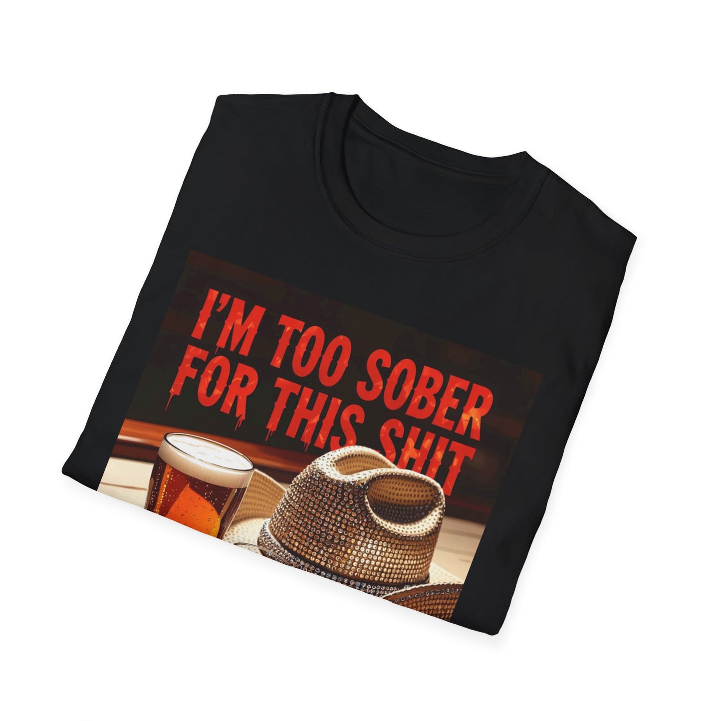 I'm Too Sober for This Shit Western Boho, Unisex T-Shirt,