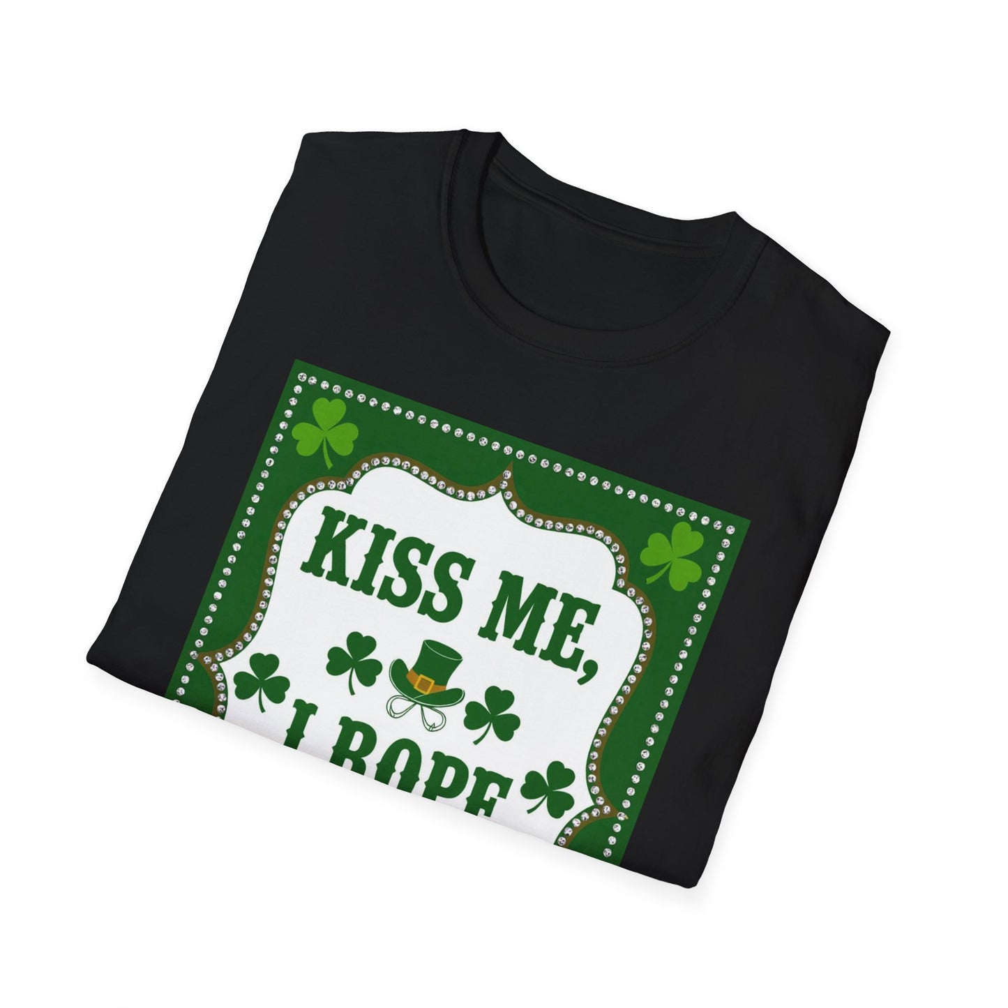 Kiss Me I Rope Cowboys...Funny Saint Patty's Day T-Shirt